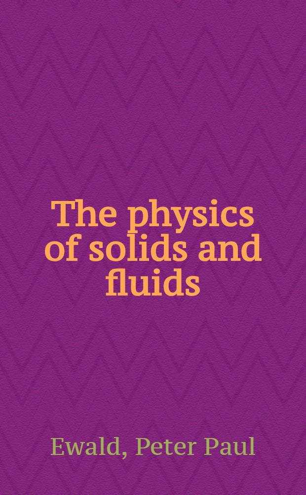 The physics of solids and fluids : With recent developments