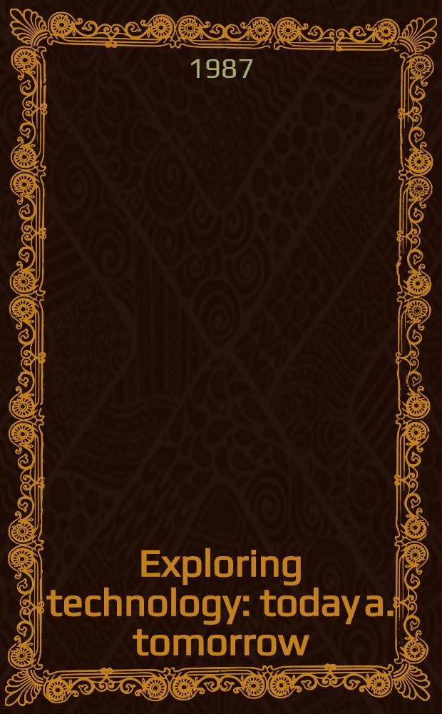 Exploring technology: today a. tomorrow : Proceedings