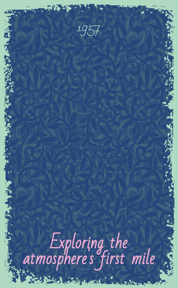 Exploring the atmosphere's first mile : Proceedings of the Great Plains turbulence field program 1 Aug. to 8 Sept. 1953 O'Neill, Nebraska. Vol. 1 : Instrumentation and data evaluation