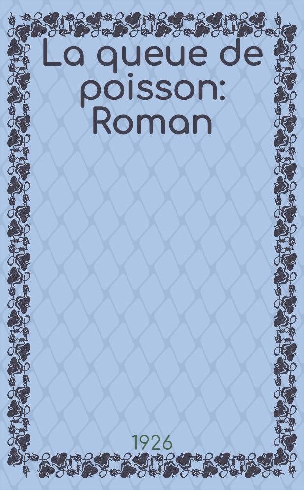 La queue de poisson : Roman