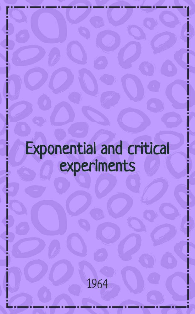 Exponential and critical experiments : Proceedings of the Symposium on exponential and critical experiments held by the International atomic energy agency in Amsterdam ..., 2-6 Sept. 1963 In 3 vol. Vol. 3