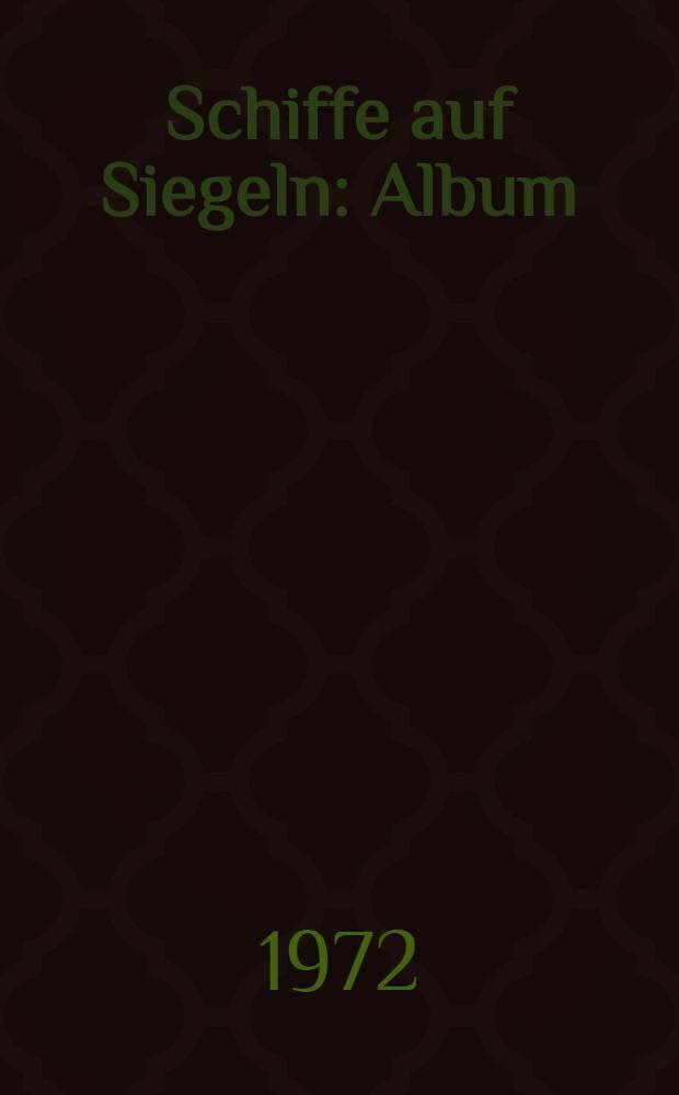 Schiffe auf Siegeln : Album