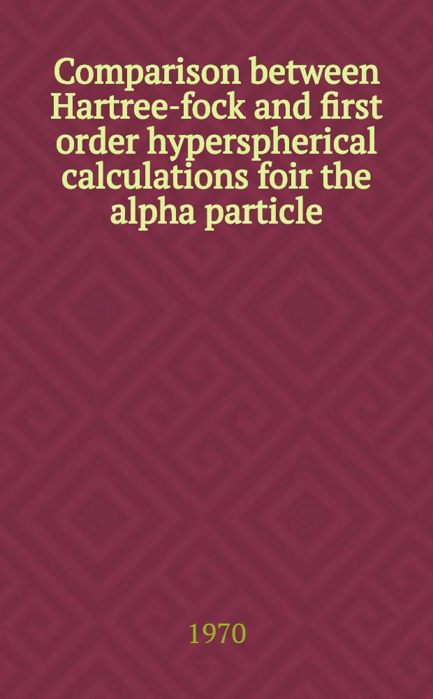 Comparison between Hartree-fock and first order hyperspherical calculations foir the alpha particle