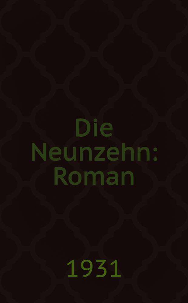 ... Die Neunzehn : Roman : Autorisierte Übersetzung aus dem russischen