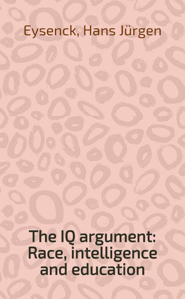 The IQ argument : Race, intelligence and education