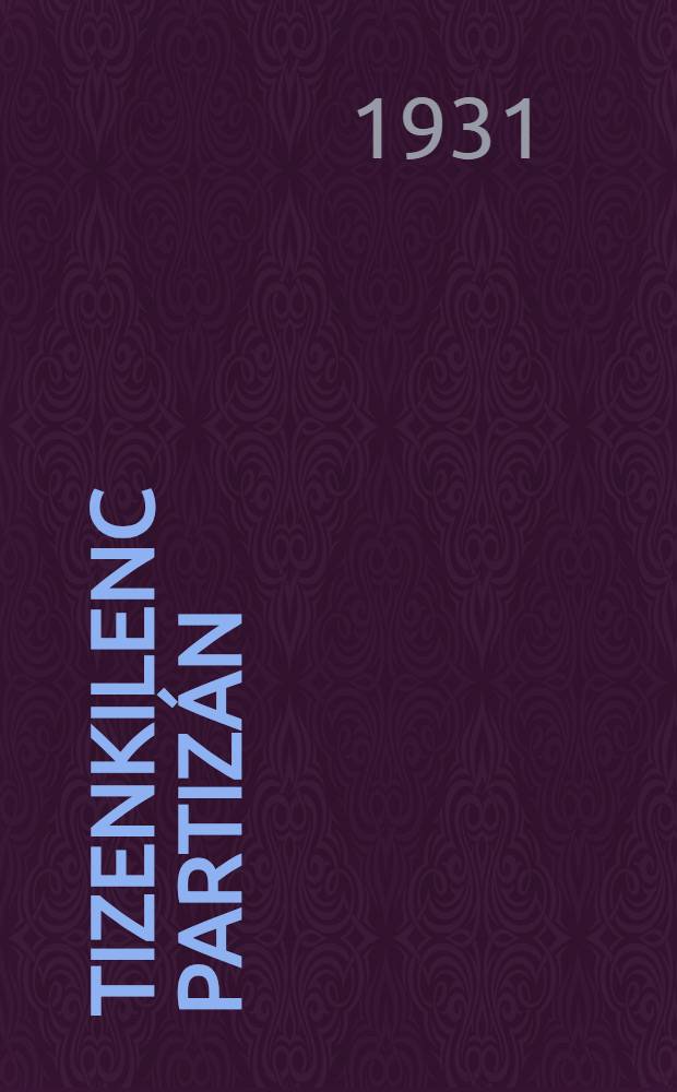 Tizenkilenc partizán : Regény