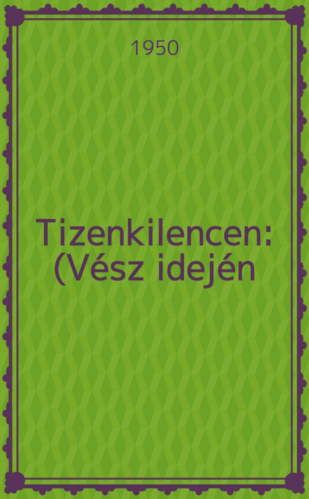 Tizenkilencen : (Vész idején) : Regény