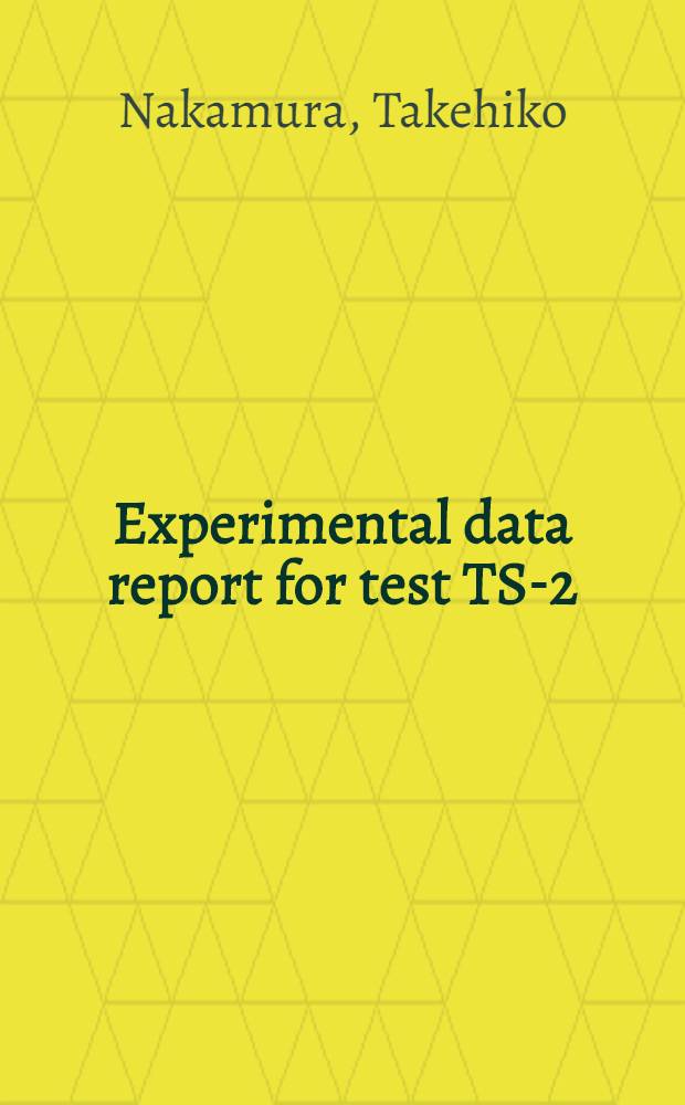 Experimental data report for test TS-2 : Reactivity initiated accident test in NSRR with pre-irradiated BWR fuel rod