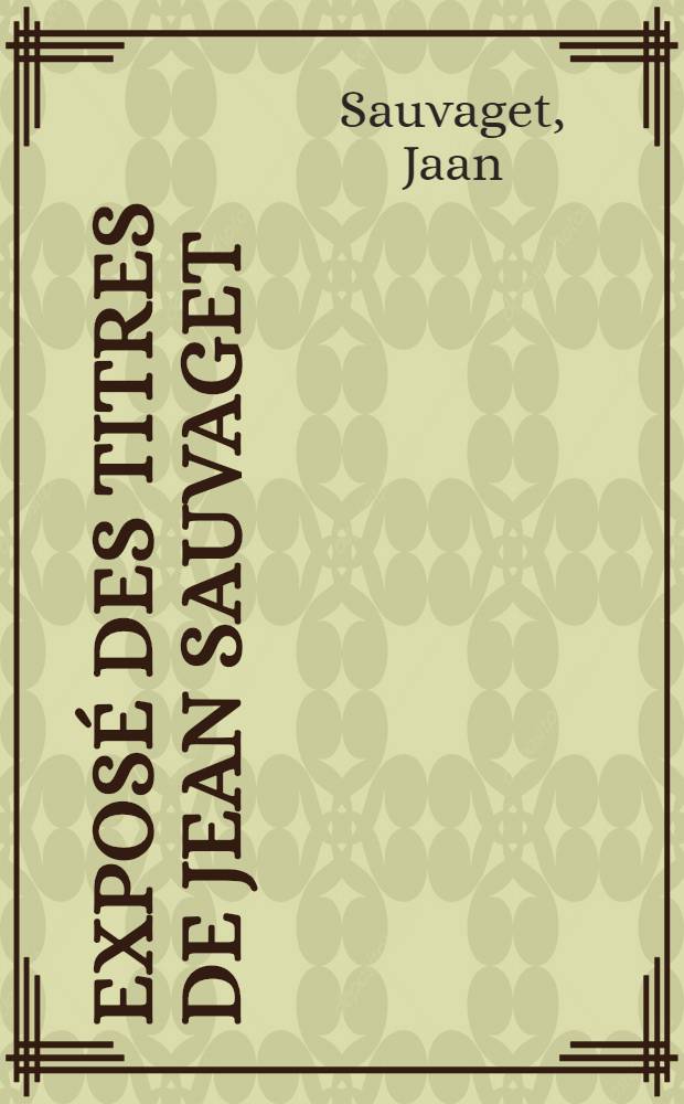 Exposé des titres de Jean Sauvaget