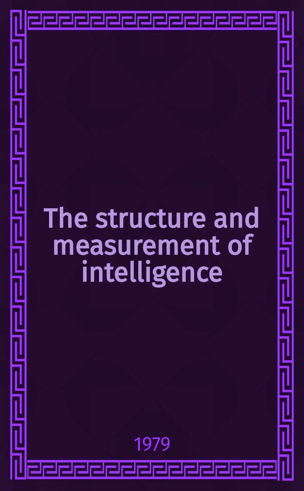 The structure and measurement of intelligence