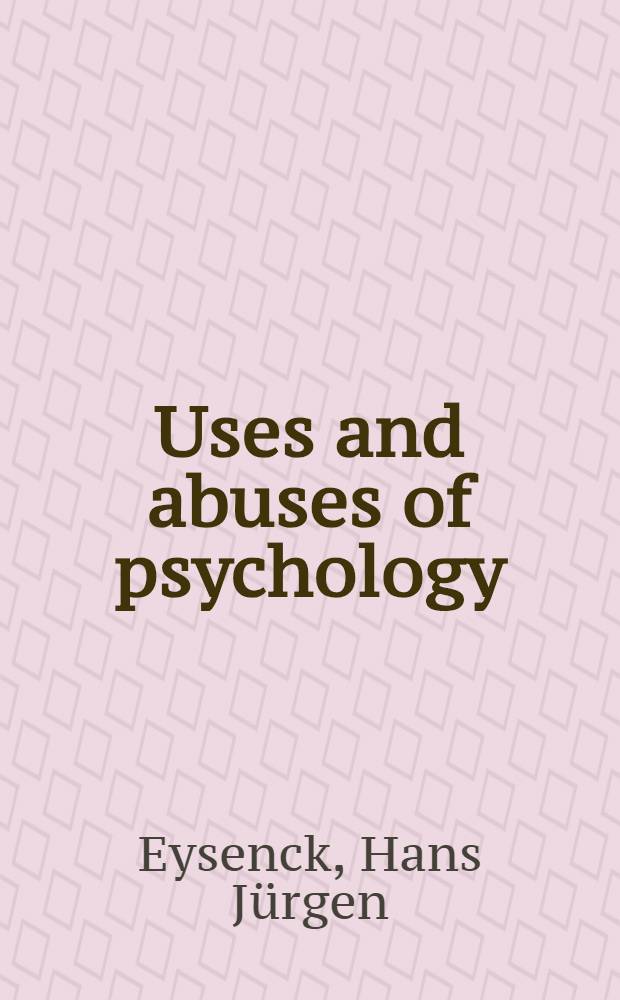 Uses and abuses of psychology