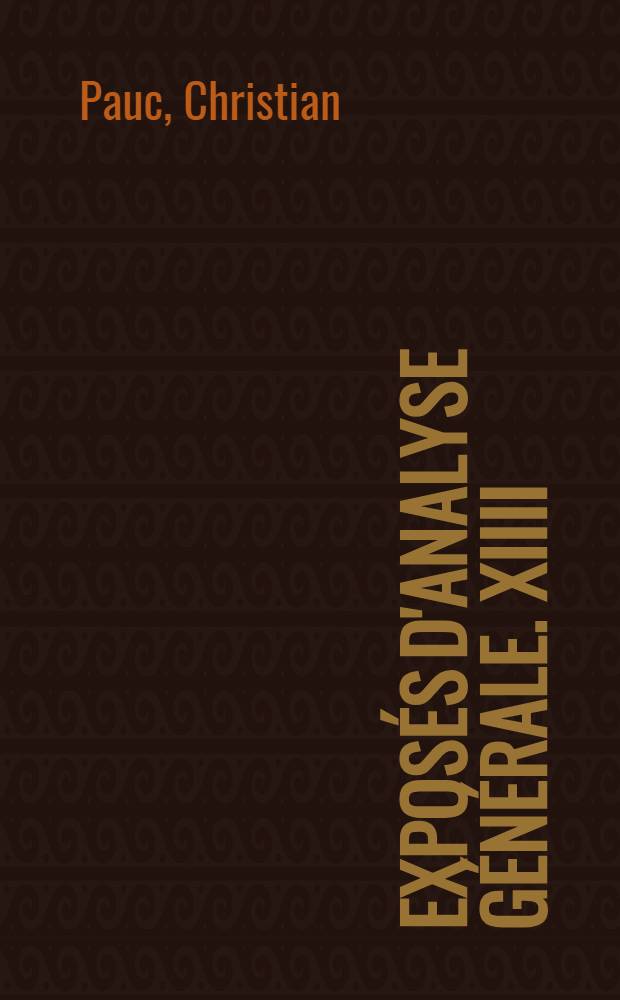 Exposés d'analyse générale. XIIII : Les Méthodes directes en géométrie différentielle