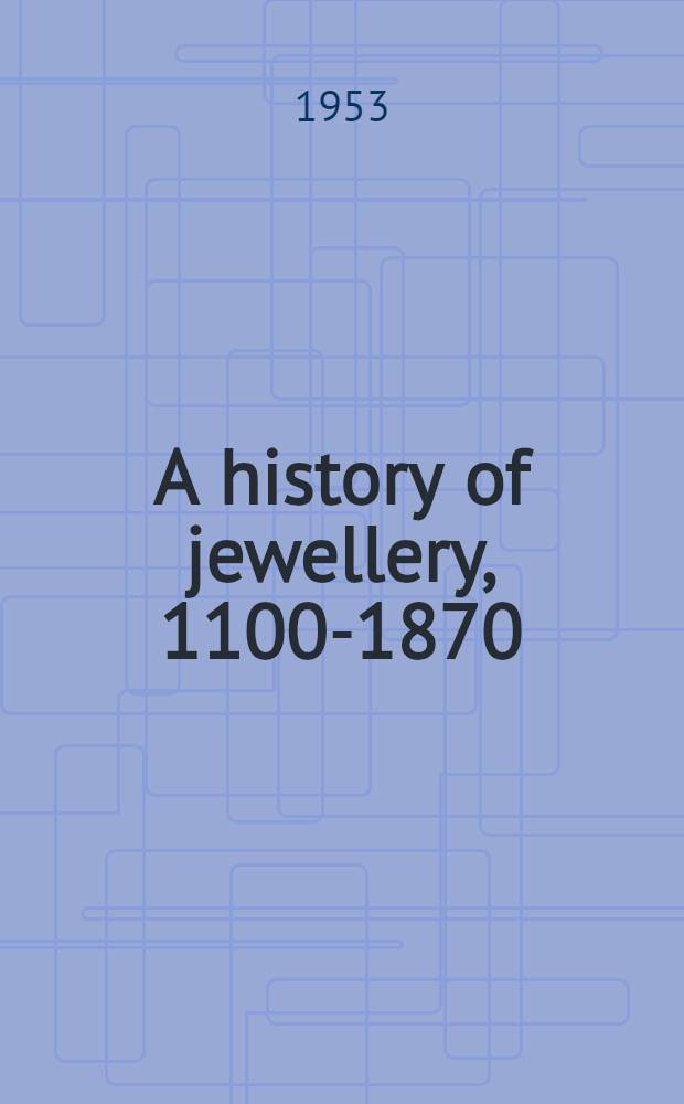 A history of jewellery, 1100-1870