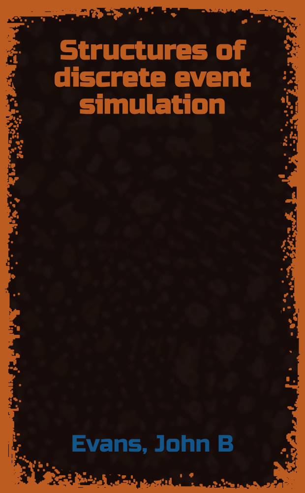 Structures of discrete event simulation : An introd. to the engagement strategy