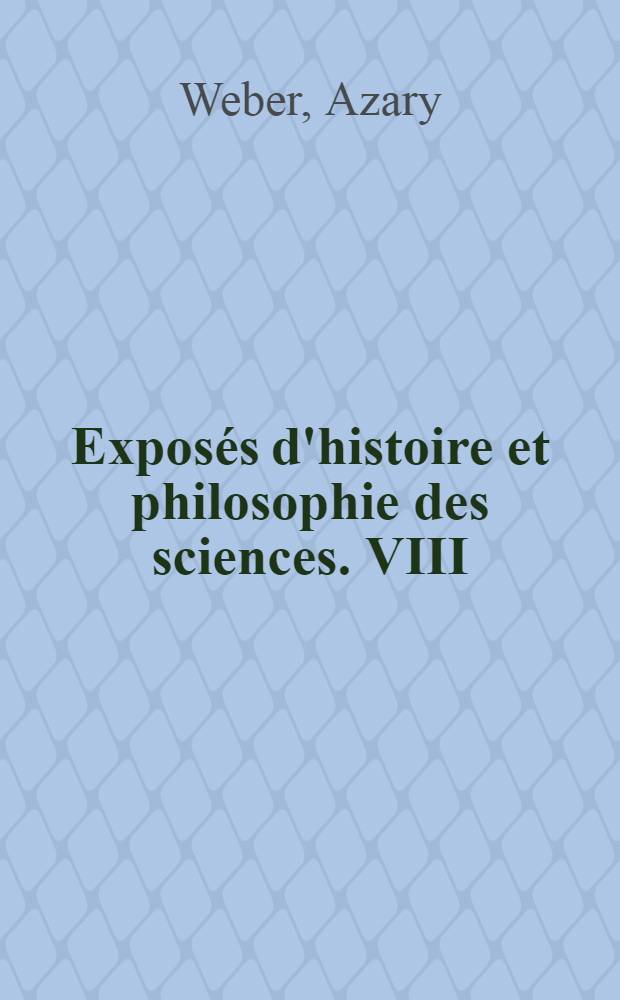 Expos&eacute;s d'histoire et philosophie des sciences. VIII : Essai sur la deuxi&egrave;me hypoth&egrave;se du Parm&eacute;nide