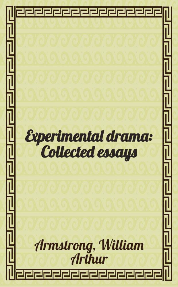 Experimental drama : Collected essays