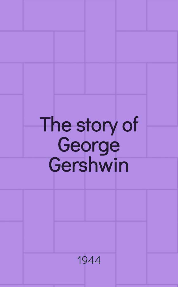 The story of George Gershwin