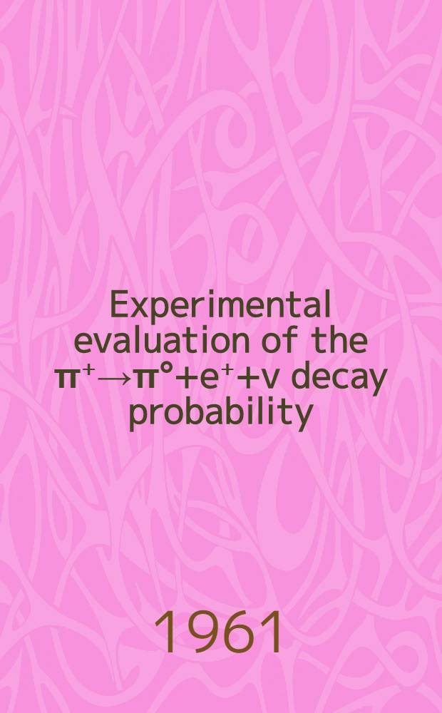 Experimental evaluation of the π⁺→π°+e⁺+v decay probability