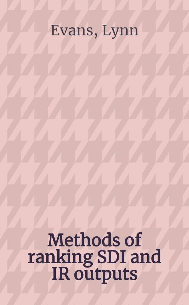 Methods of ranking SDI and IR outputs : Final report