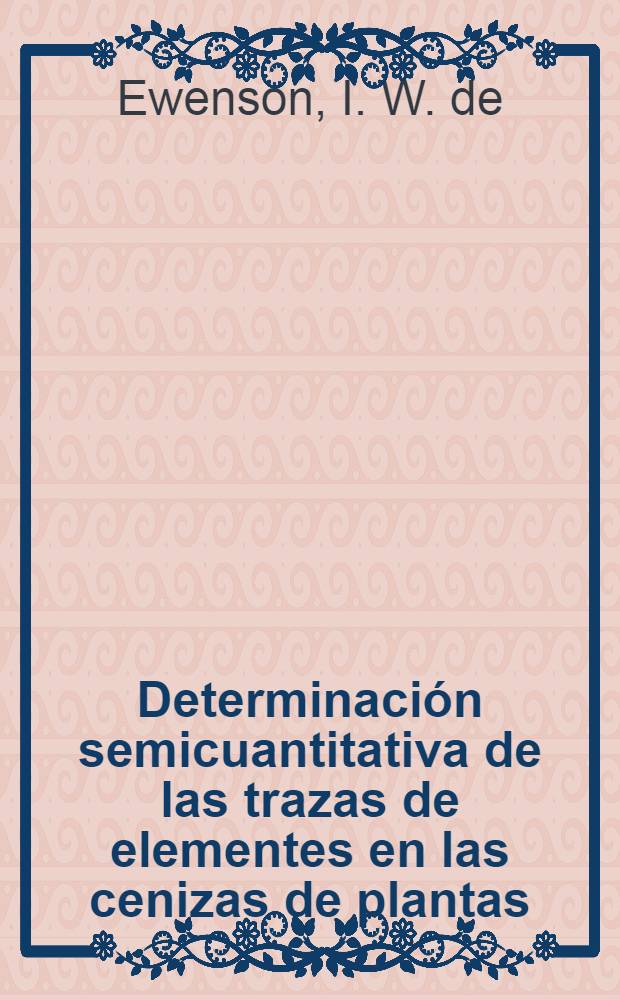 Determinación semicuantitativa de las trazas de elementes en las cenizas de plantas (Tréboles)