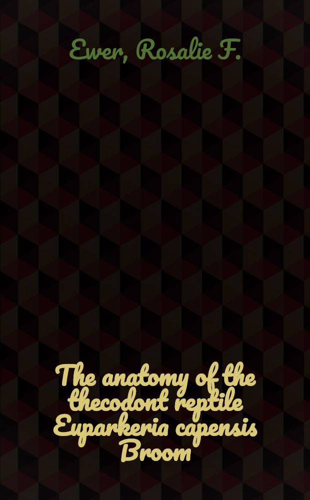 The anatomy of the thecodont reptile Euparkeria capensis Broom