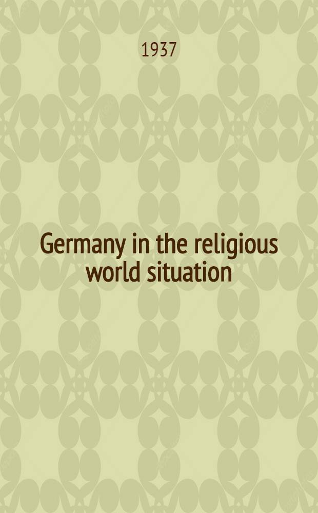 Germany in the religious world situation : Statements a. proposals