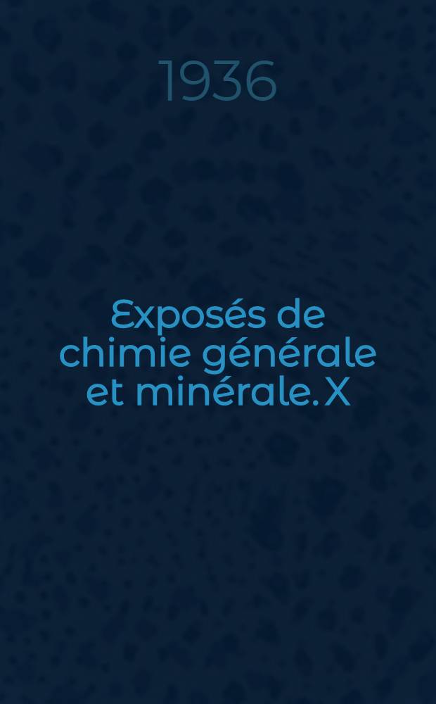 Exposés de chimie générale et minérale. X : Réactions en chaînes
