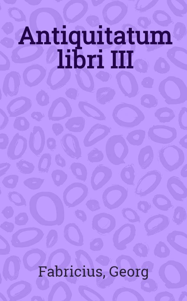 Antiquitatum libri III