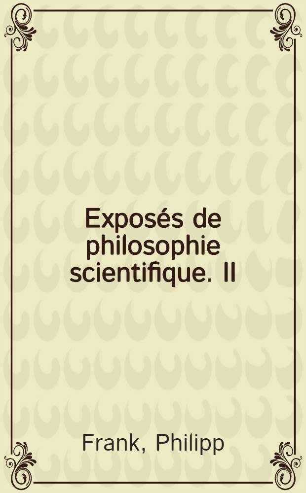 Exposés de philosophie scientifique. II : Interpretations and misinterpretations of modern physics