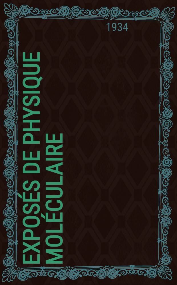 Exposés de physique moléculaire