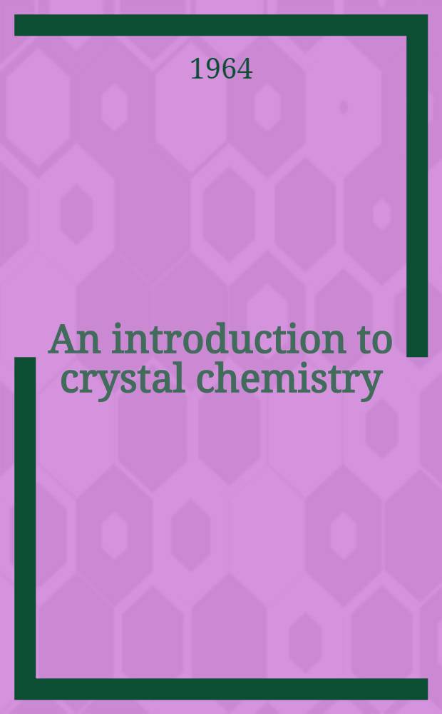 An introduction to crystal chemistry