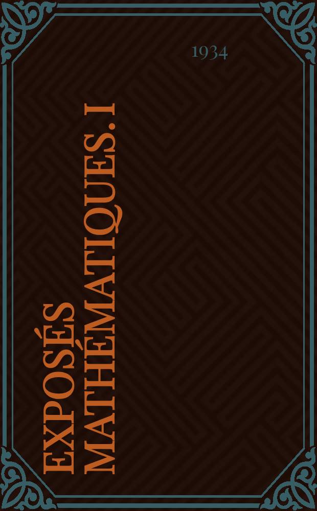 Exposés mathématiques. I : Über gewisse Ideale in einer einfachen Algebra