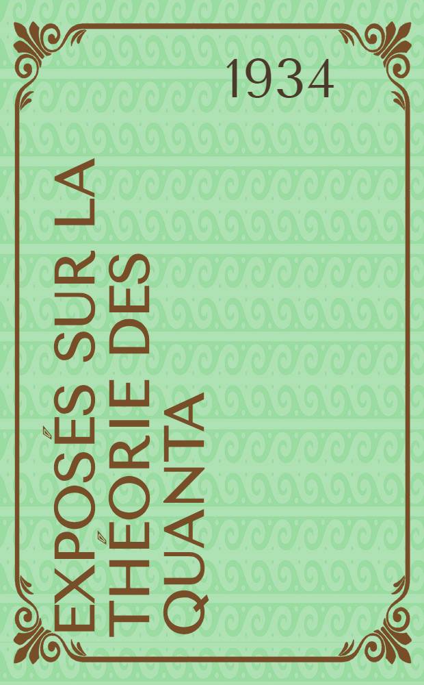 Expos&eacute;s sur la th&eacute;orie des quanta