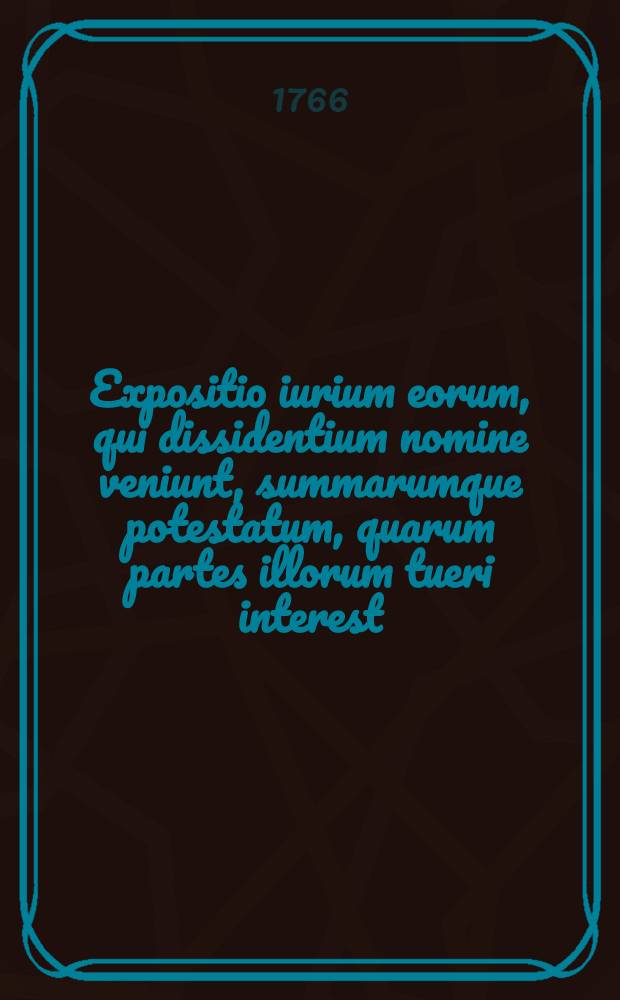 Expositio iurium eorum, qui dissidentium nomine veniunt, summarumque potestatum, quarum partes illorum tueri interest