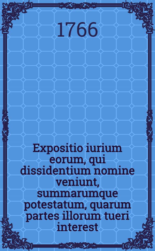 Expositio iurium eorum, qui dissidentium nomine veniunt, summarumque potestatum, quarum partes illorum tueri interest