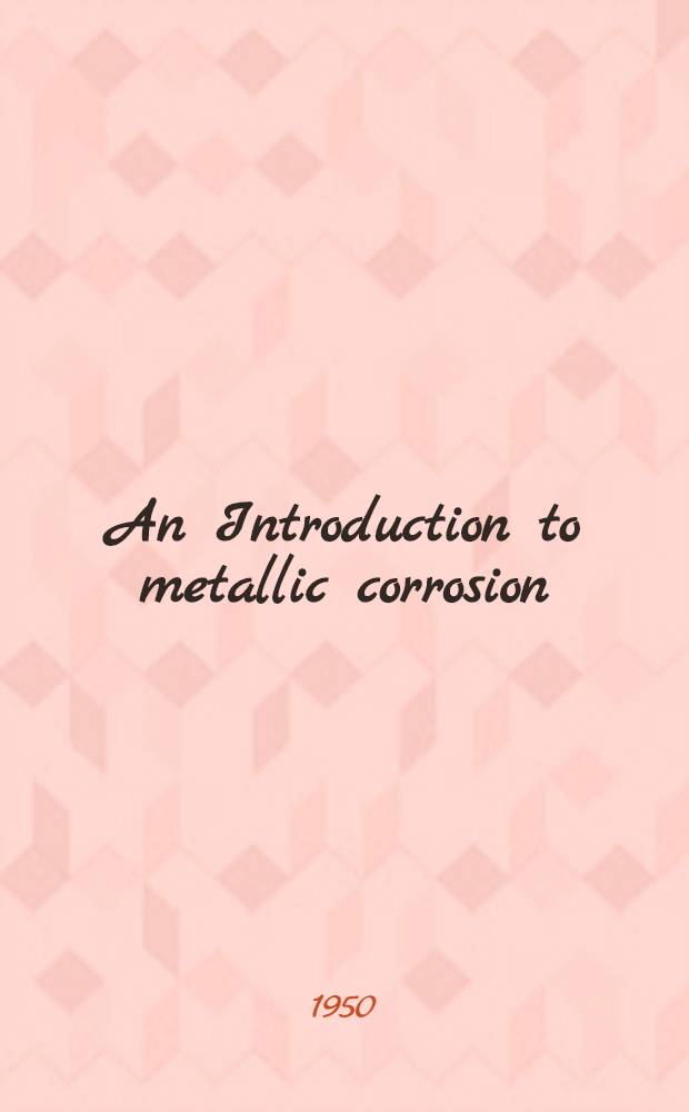 An Introduction to metallic corrosion