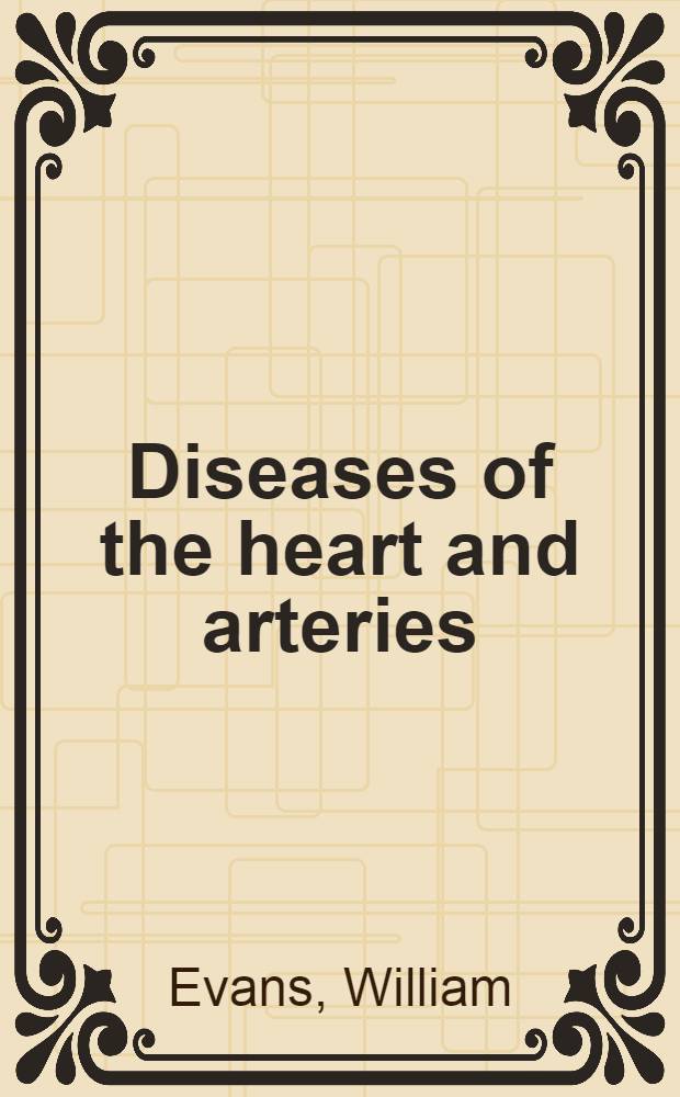 Diseases of the heart and arteries