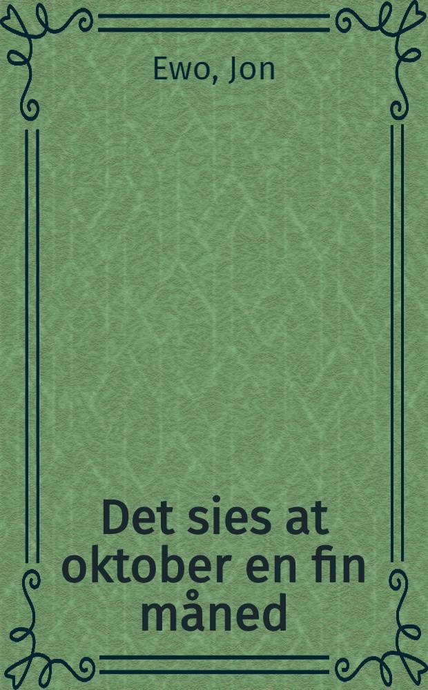 Det sies at oktober en fin måned : En saml. noveller
