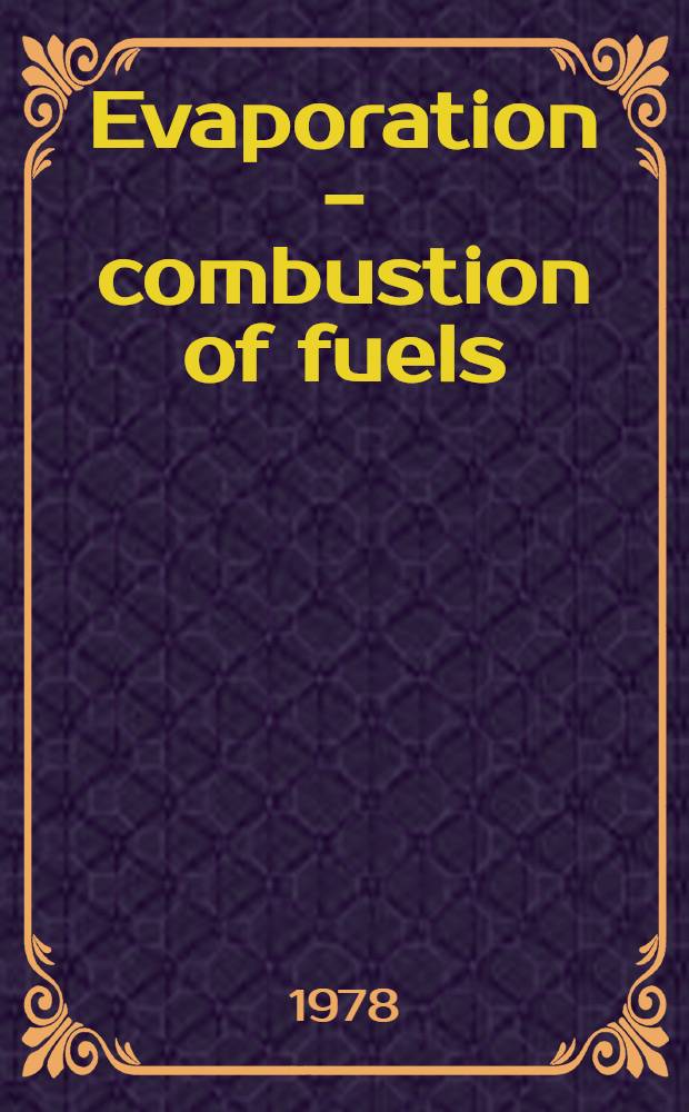 Evaporation - combustion of fuels