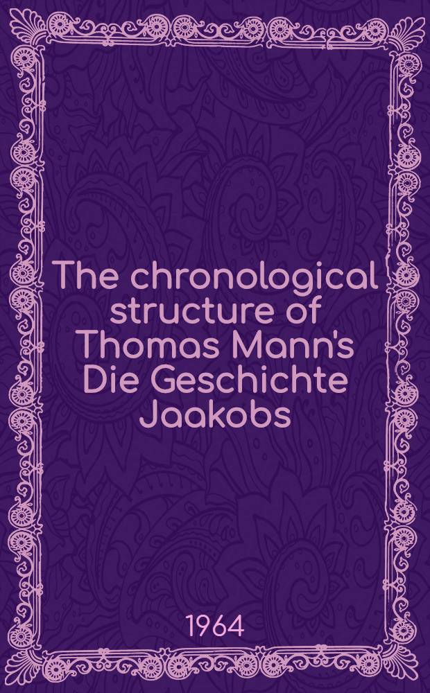 The chronological structure of Thomas Mann's Die Geschichte Jaakobs