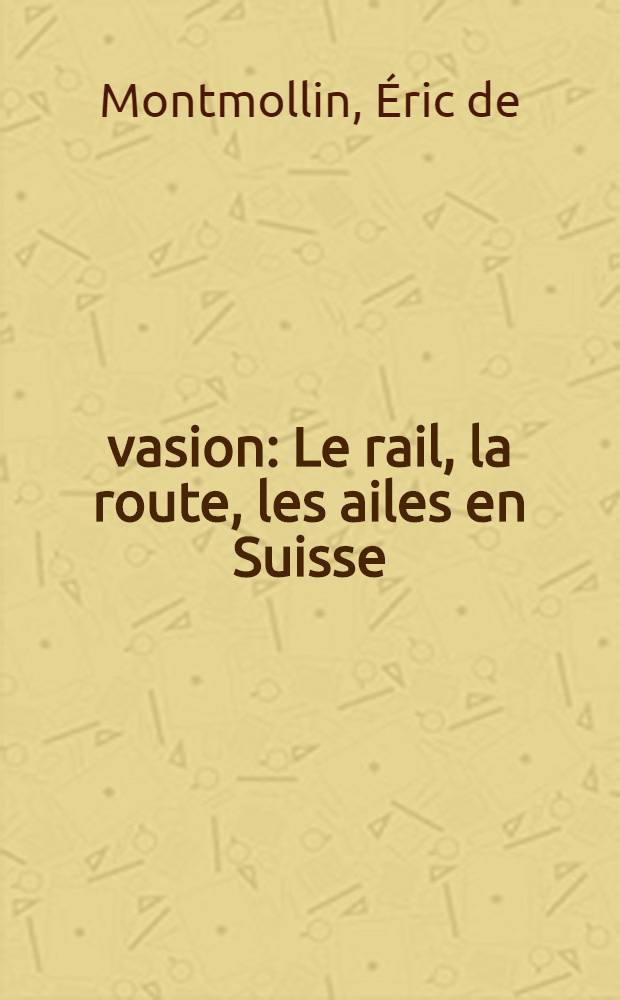 Évasion : Le rail, la route, les ailes en Suisse : Album