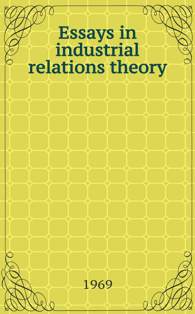 Essays in industrial relations theory