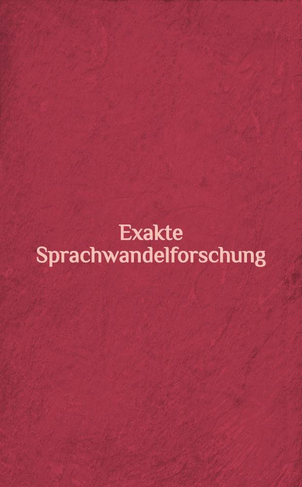 Exakte Sprachwandelforschung : Theoretische Beitr., statist. Analysen u. Arbejtsber