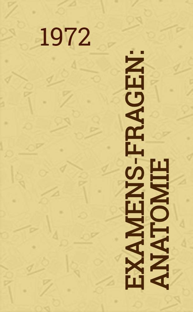 Examens-Fragen : Anatomie
