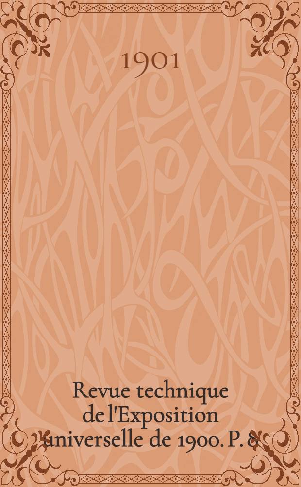 Revue technique de l'Exposition universelle de 1900. P. 8 : Industries textiles