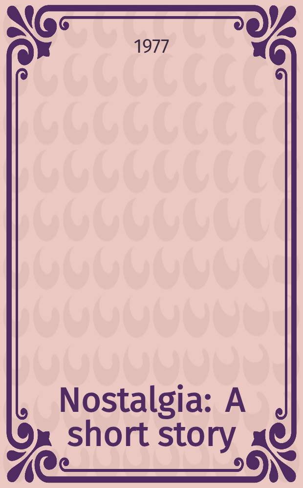 Nostalgia : A short story