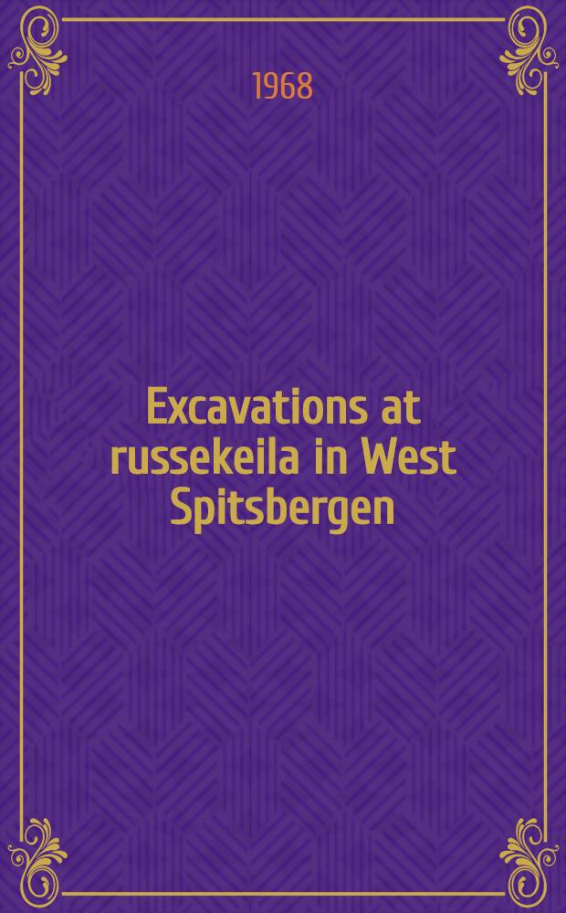 Excavations at russekeila in West Spitsbergen