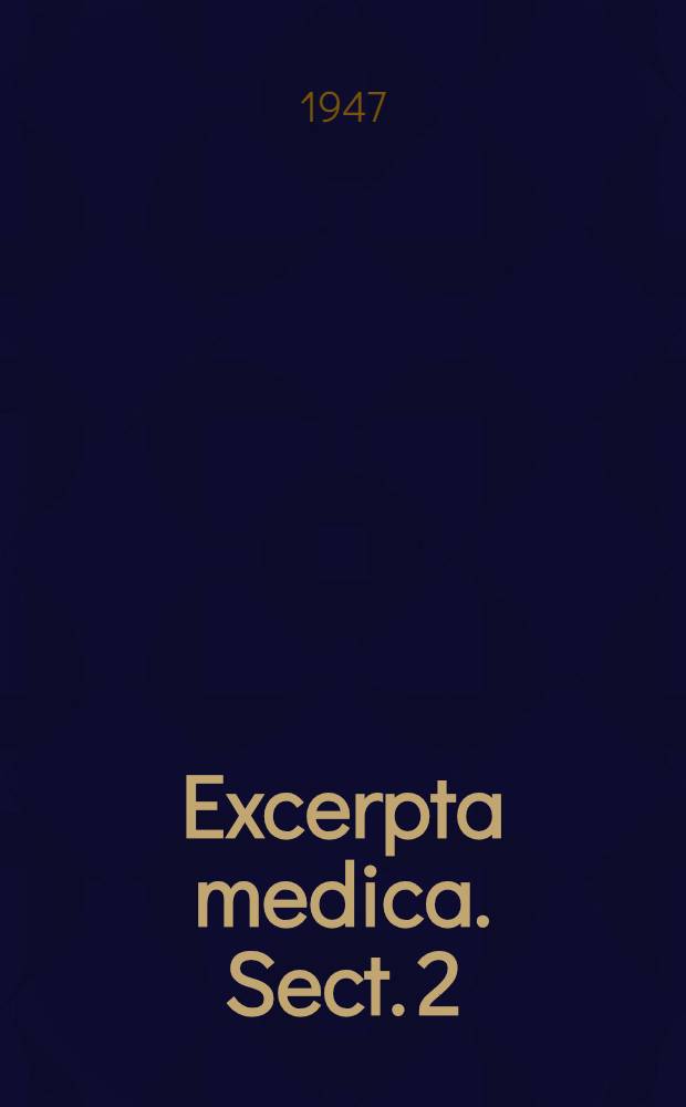 Excerpta medica. Sect. 2 : Physiology, biochemistry and pharmacology