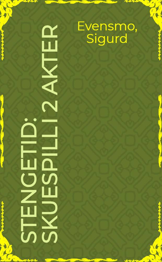 Stengetid : Skuespill i 2 akter