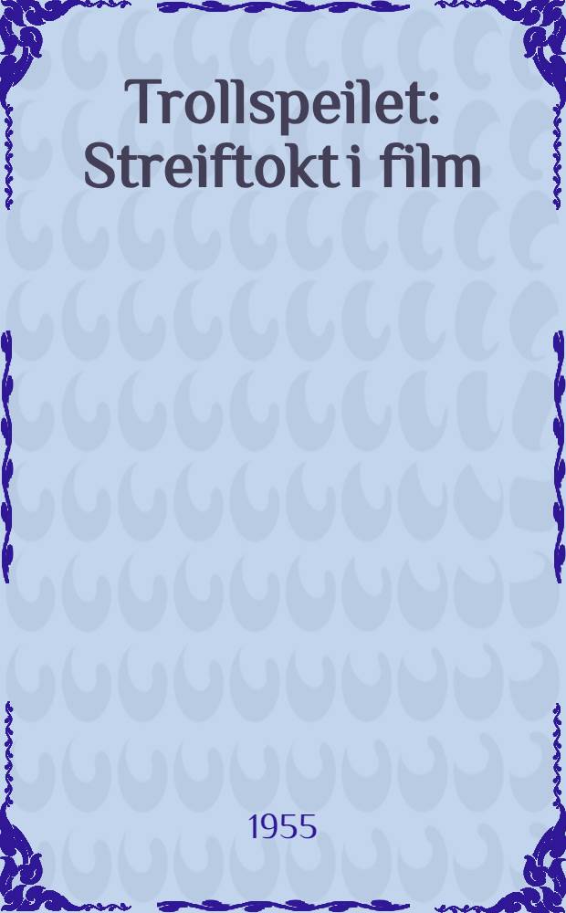 Trollspeilet : Streiftokt i film